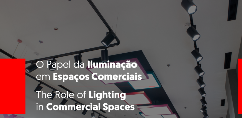 O Papel da Iluminação em Espaços Comerciais