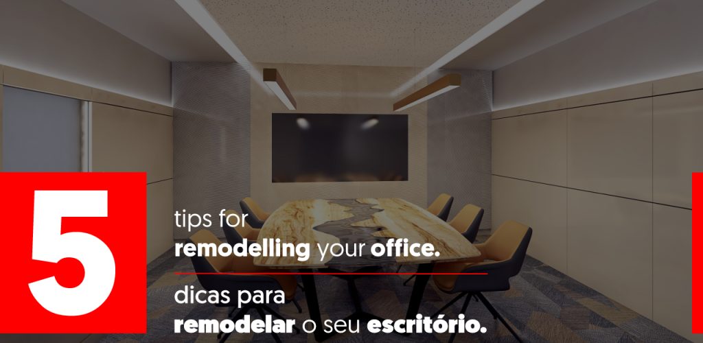 5 Dicas para Remodelar o seu Escritório