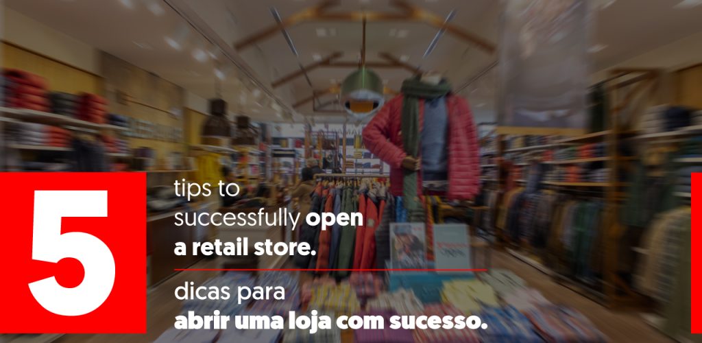 5 Dicas para Abrir uma Loja com Sucesso